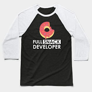 Full Snack Developer 2 Baseball T-Shirt